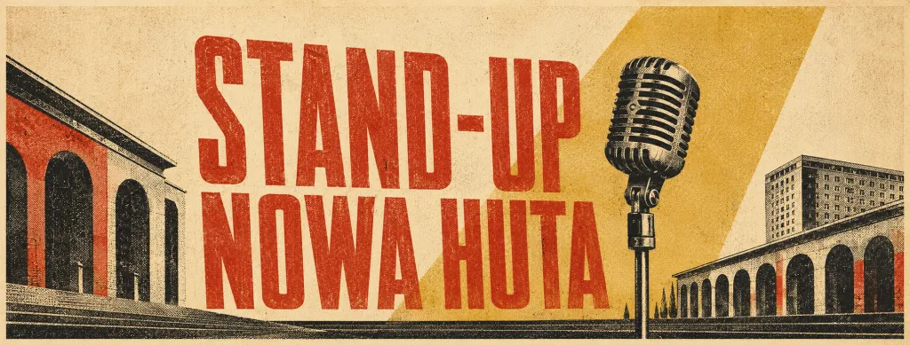 Stand-Up Nowa Huta 2026. Spotkanie pierwsze.